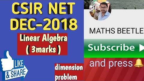 Linear Algebra | Dimension problem | CSIR NET,  DEC-2018
