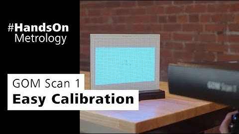 Optical 3D scanner GOM Scan 1: Calibration