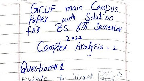 Gcuf past paper solution of Complex analysis Bs mathematics 6 semester (part-3)