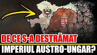 DE CE S-a Destramat Imperiul Austro-Ungar?