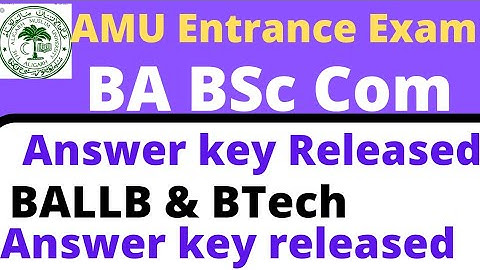 AMU BA BSc, BCom, BALLB, BTech Answer key Released|AMU BA Hons Entrance exam2021 answer key released