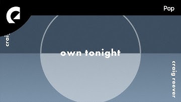 Craig Reever feat. Frigga - Own Tonight
