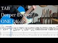 【TAB】Deeper Deeper / ONE OK ROCK【ギター】