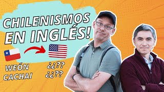 🇨🇱TRANSLATING CHILEAN SPANISH WORDS INTO ENGLISH!