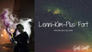 Lenni-Kim - Plus fort_ (Pronunciación)