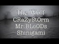 The Wolf فاقد حسك Ft CrazyStorm Mr Bloods Shinigami 