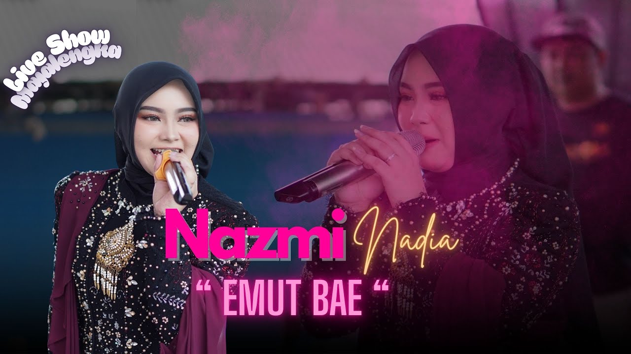 EMUT BAE | NAZMI NADIA | SHOW MAJALENGKA - TERBARU