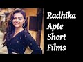 Radhika Apte Short Films