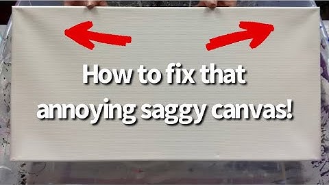 How To Fix a Saggy Canvas