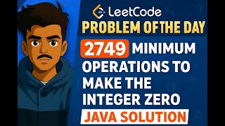2749. Minimum Operations to Make the Integer Zero | Problem of the Day | Leetcode | DSA