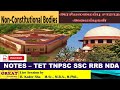 அரசியலமைப்பு சாரா அமைப்புகள் NON-CONSTITUTIONAL BODIES Explained | TNPSC, SSC, RRB, TET, NDA