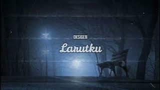 Oksigen Larutku Full Version Up Falasanny