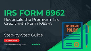 IRS Form 8962 Premium Tax Credit and the IRS Form 1095A