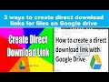 3 ways to create direct download links for files on google drive