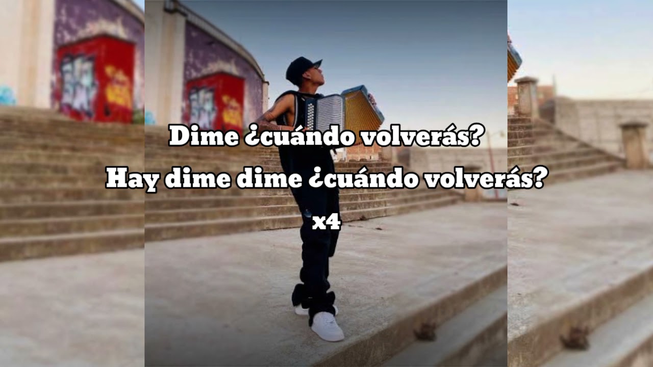  DIME CUANDO VOLVERAS LETRA TORNILLO YouTube