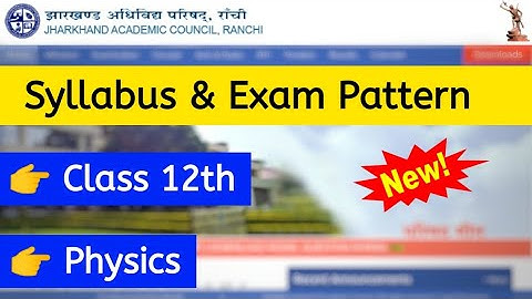 JAC Board Syllabus 2021 || Class 12 || PHYSICS