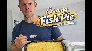 Got Me Hooked - Fish Pie | Deliciously Creamy & Fresh