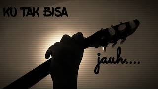 STATUS WA GALAU ! KU TAK BISA - SLANK (LIRIK) | GITAR | STORY WA ORIGINAL