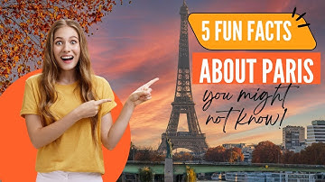 PARIS FRANCE : 5 FUN FACTS THAT YOU MIGHT NOT KNOW! | WORLD TRIVIA