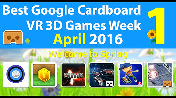 Best Google Cardboard VR 3D Games Week 1 April 2016 Android & iOS