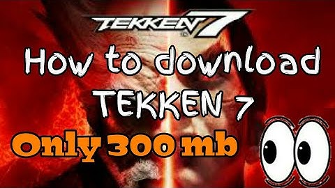 {2000%REAL} Only 300mb|| HOW to download TEKKEN 7 IN Android devices|| in Hindi