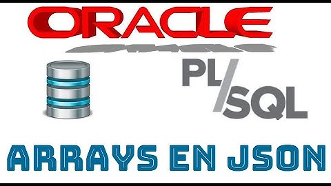 Oracle PLSQL-cursus in het Spaans vanaf nul | JSON, ARRAYS (Video 63)
