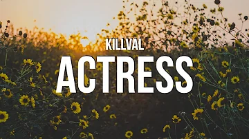 Killval - Actress (Lyrics)