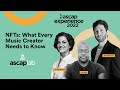 NFTs: What Every Music Creator Needs to Know | 2022 ASCAP Experience