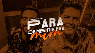 Luanzinho Moraes Feat Eric Land - Para De Mentir Pra Mim Clipe Oficial