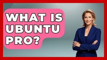What Is Ubuntu Pro? - Your Computer Companion