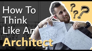 How To Think Like An Architect - 4 Simple Steps