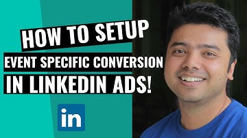 Learn How To Set Up Event Specific Conversion Tracking In LinkedIn Ads!