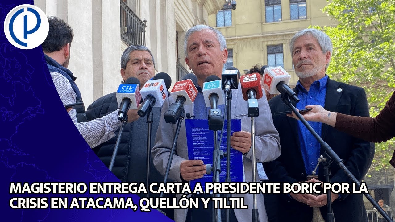 MAGISTERIO ENTREGA CARTA A PRESIDENTE BORIC POR LA CRISIS EN ATACAMA ...