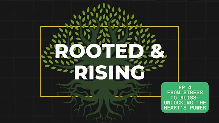 Ep 4 - From Stress to Bliss: Unlocking the Heart's Power