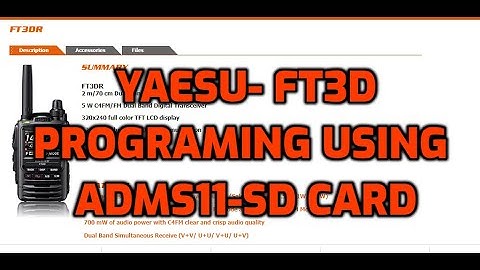 Yaesu FT3D -Programing radio using ADMS11 and SD card