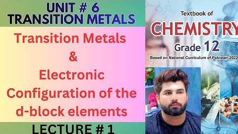 Chemistry Class 12 | Transition Metals | Electronic Configuration of the d-block elements | FBISE |