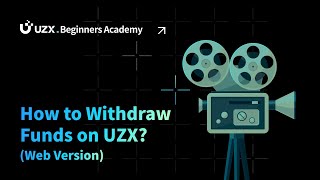 Uzx Newbies Academy - How To Withdraw Funds On Uzx Web Version