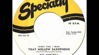 ROY MONTRELL - (Every Time I Hear) That Mellow Ssxphone [Specialty 583] 1956 chords
