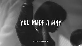 You Made A Way지성소로 가는 Eccle Worship 에클워십