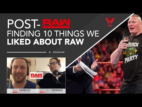 Post-RAW #40: Finding 10 things we liked about Monday Night RAW