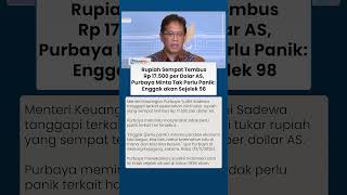 Rupiah Sempat Tembus Rp 17.500 per Dolar AS, Purbaya Minta Tak Perlu Panik: Enggak akan Sejelek 98
