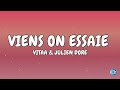 Vitaa Julien Doré Viens On Essaie Paroles mp3
