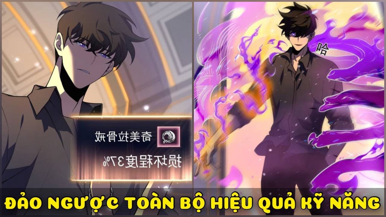 SAU KHI BỊ PHẢN BỘI. TA ĐẢO NGHỊCH KỸ NĂNG CƠ BẢN THÀNH KỸ NĂNG CẤP SSS | REVIEW TRUYỆN