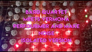 Shakmat Modular Bard Quartet meets Vermona Perfourmer and Make Noise- Isolated version