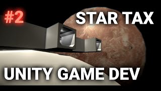 Star Tax | Unity Dev | Progress Report 2