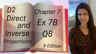 D2 - Chapter 7 - Ex 7B - Q8 - Direct and Inverse Proportions (8th Edition)
