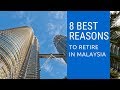 8 Best reasons to retire to Malaysia!  Living in Malaysia!