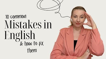 10 Most Common Mistakes English Learners Make (and how to fix them!)