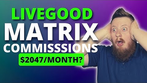 LiveGood Matrix Commissions (How Does it Work?)
