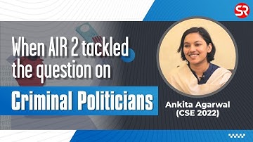 Criminal Politicians | Ankita Agarwal (CSE 2022) | UPSC | Shubhra Ranjan IAS Study